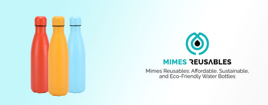 Mimes Reusables: Affordable, Sustainable, and Eco-Friendly Water Bottles